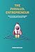 The Parallel Entrepreneur: How to start and run B2B businesses while keeping your day job