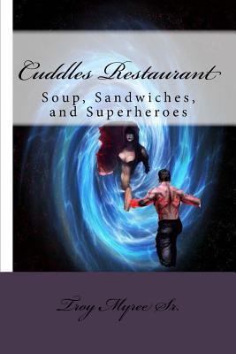 Cuddles Restaurant: Soup, Sandwiches, and Superheroes