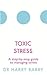 Toxic Stress: A step-by-step guide to managing stress (The Flag Series)
