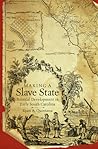 Making a Slave State: Political Development in Early South Carolina Making a Slave State: Political Development in Early South Carolina
