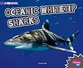 Oceanic Whitetip Sharks: A 4D Book