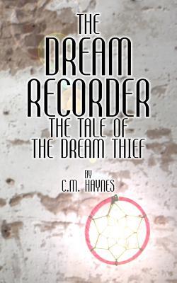 The Dream Recorder: The Tale of the Dream Thief (The Dream Recorder #2)