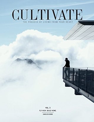 CULTIVATE VOL. III : Fly High Build Home (Paperback)