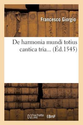 de Harmonia Mundi Totius Cantica Tria (Éd.1545) (Religion) (French Edition)