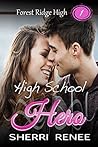 High School Hero (Forest Ridge High #1) High School Hero (Forest Ridge High #1)