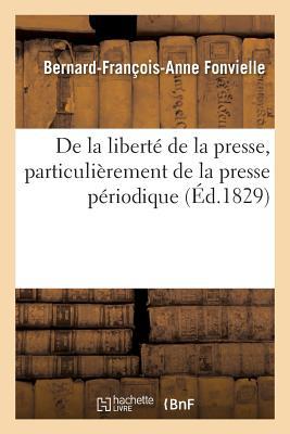 de la Liberté de la Presse, Particulièrement de la Presse Périodique (Sciences Sociales) (French Edition)