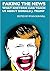Faking the News: What Rhetoric Can Teach Us About Donald J. Trump