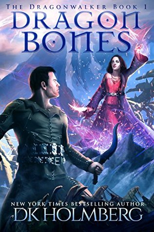 Dragon Bones (The Dragonwalker, #1)