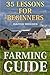 Farming Guide: 35 Lessons F...