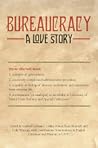 Bureaucracy: A Love Story