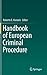 Handbook of European Criminal Procedure