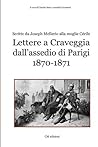Lettere a Craveggia dall'assedio di Parigi 1870-1871: Scritte da Joseph Mellerio alla moglie Cécile (Memorie Vol. 3) (Italian Edition)