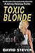 Toxic Blonde by David Stever