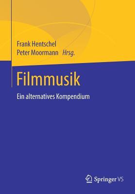 Filmmusik: Ein alternatives Kompendium (German Edition)