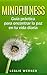 Mindfulness: Guía práctica para encontrar la paz en tu vida diaria (Spanish Edition)