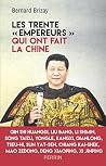Les trente "empereurs" qui ont fait la Chine (French Edition) Les trente "empereurs" qui ont fait la Chine (French Edition)