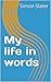 My life in words