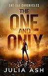 The One and Only (The ELI Chronicles, #1) The One and Only (The ELI Chronicles, #1)