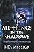 All Things in the Shadows (...