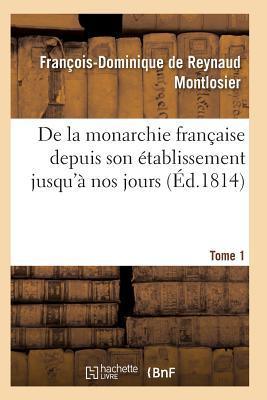 de la Monarchie Française Depuis Son Établissement Jusqu'à Nos Jours Tome 1 (Sciences Sociales) (French Edition)