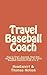 Travel Baseball Coach: How ...