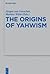 The Origins of Yahwism (Beihefte Zur Zeitschrift Fur die Alttestamentliche Wissensch)