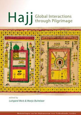 Hajj: Global Interactions through Pilgrimage (Mededelingen van het Rijksmuseum voor Volkenkunde)