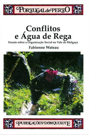 Conflitos e água de rega : ensaio sobre a organização social no Vale de Melgaço