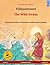 Villijoutsenet – The Wild Swans. Kaksikielinen lastenkirja perustuen Hans Christian Andersenin satuun (suomi – englanti) (www.childrens-books-bilingual) (Finnish Edition)