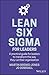 Lean Six Sigma For Leaders by Martin Brenig-Jones