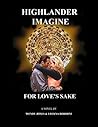 Highlander Imagine: For Love's Sake