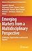 Emerging Markets from a Multidisciplinary Perspective by Yogesh K. Dwivedi