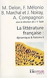 La littérature française : dynamique & histoire : Tome 2