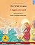 The Wild Swans - I cigni selvatici. Bilingual children's book adapted from a fairy tale by Hans Christian Andersen (English - Italian) (Www.Childrens-Books-Bilingual.com)