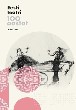 Eesti teatri 100 aastat (Hardcover)