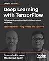 Deep Learning with TensorFlow: Explore neural networks and build intelligent systems with Python, 2nd Edition