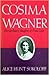 Cosima Wagner: A biography
