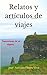 Relatos y artículos de viajes by José Antonio Flores Vera Relatos y artículos de viajes by José Antonio Flores Vera