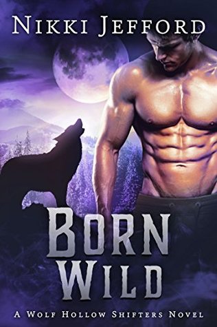 Born Wild (Wolf Hollow Shifters, #3)