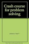 Crash course for problem solving