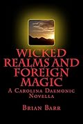 Wicked Realms and Foreign Magic