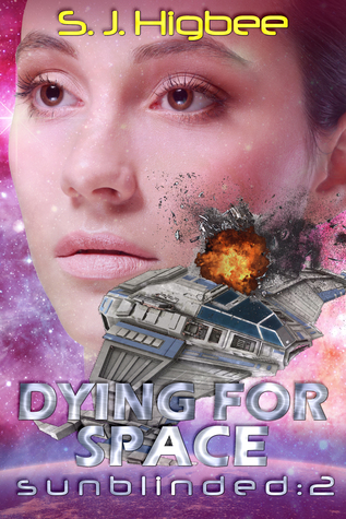 Dying For Space (Sunblinded #2)