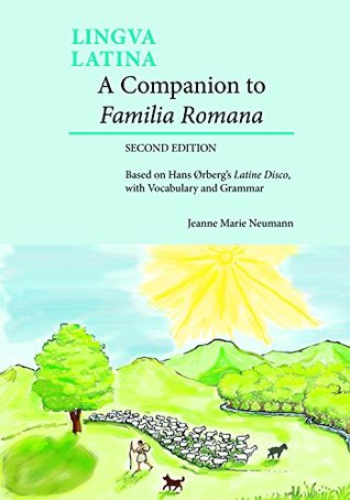 A Companion to Familia Romana: Based on Hans Ørberg's Latine Disco, with Vocabulary and Grammar (Lingua Latina)