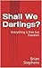 Shall We Darlings? by Brian Stephens