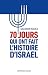 70 jours qui ont fait l'histoire d'Israël by Salomon Malka
