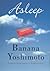Asleep by Banana Yoshimoto