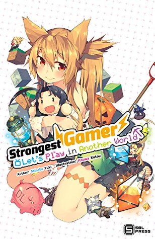 Strongest Gamer: Let’s Play in Another World Vol. 1