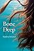 Bone Deep by Sandra Ireland