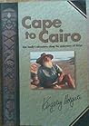 Cape to Cairo: One Family's Adventures Along the Waterways of Africa