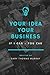 Your Idea Your Business by Gary Murray